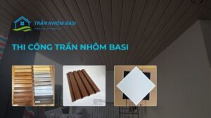 thi công trần nhôm basi
